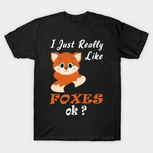 I just really like foxes T-Shirt